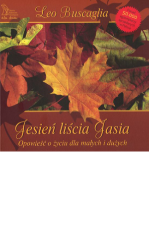Okładka książki "Jesień liścia Jasia. Opowieść o życiu dla małych i dużych" Leo Buscaglia (na okładce jesienne liście)