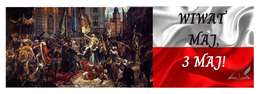 Baner, po lewej stronie obraz ukazujący uchwalenie Konstytucji 3 maja, po prawej stronie tekst na fladze Polski, Wiwat maj, 3 maj! ponieżej logo biblioteki.