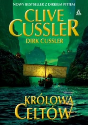 Okłądka książki Królowa Celtów, Cliva Cusslera, do góry nazwisko autora, na dole tytuł. Na środku w tonacji zielonej widok cieśniny na morzu, skały z obu stron, centralnie płynie okręt pod żaglami.