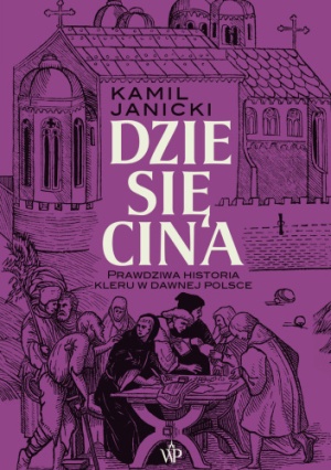 okładka książki Dziesięcina Kamila Janickiego, na fioletowym tle ryciny
