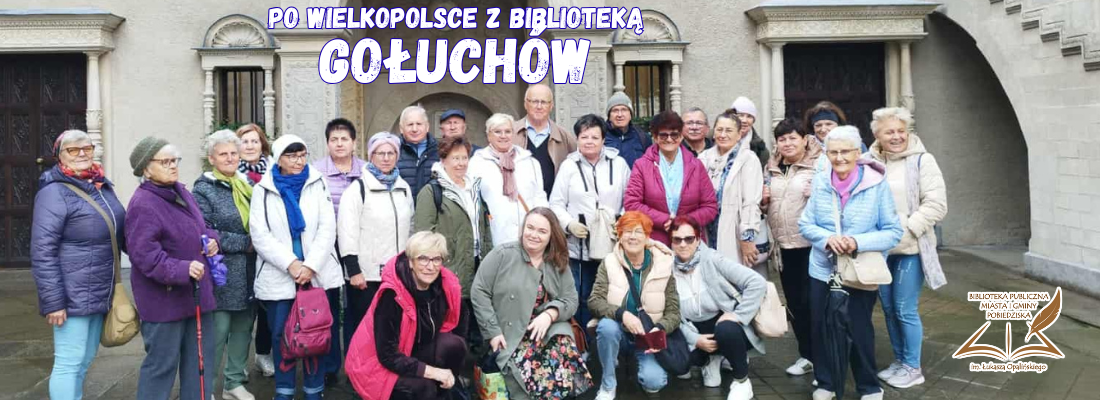 Po Wielkopolsce z Biblioteką – GOŁUCHÓW