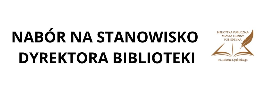 Konkurs na&nbsp;stanowisko Dyrektora Biblioteki Publicznej Miasta i&nbsp;Gminy Pobiedziska im.&nbsp;Łukasza Opalińskiego